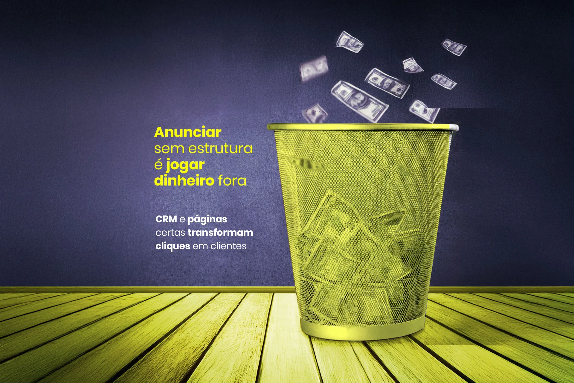 Anunciar sem estrutura é jogar dinheiro fora